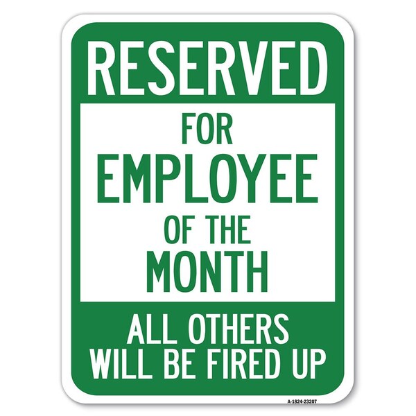 Reserved for Employee of Month All Others Fired Up Heavy-Gauge Alum Parking, 18" x 24", A-1824-23207